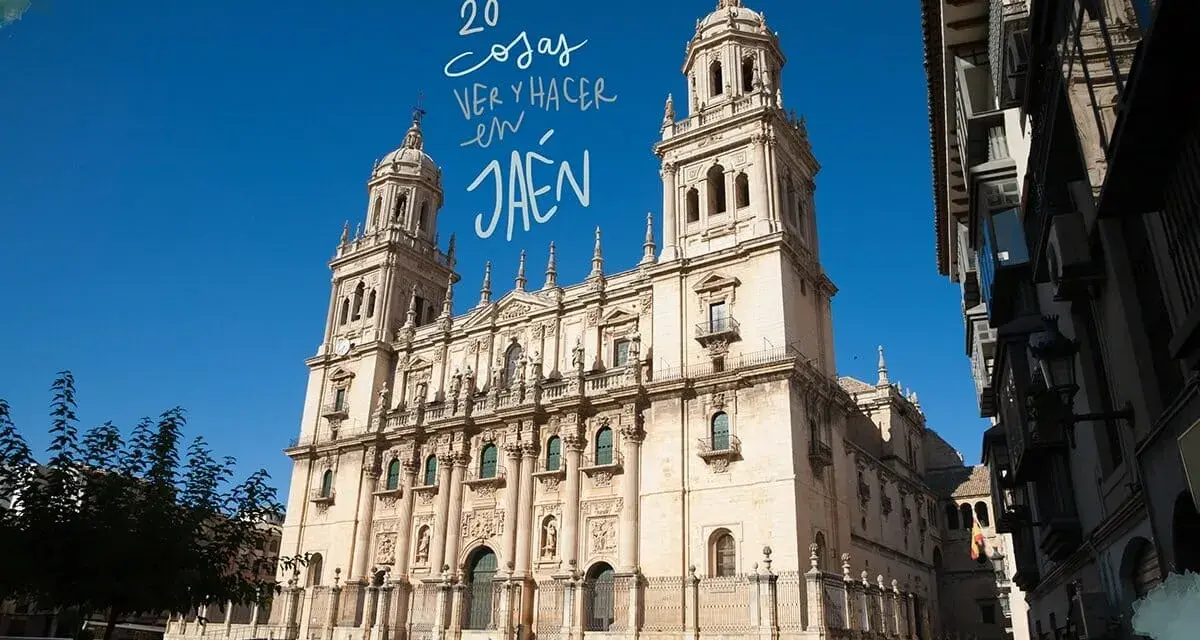 La Catedral de Jaén, un lugar imprescindible que ver en Jaén. Descubre 20 cosas que hacer en esta joya andaluza.