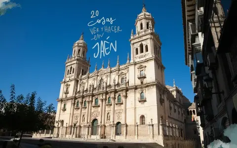 La Catedral de Jaén, un lugar imprescindible que ver en Jaén. Descubre 20 cosas que hacer en esta joya andaluza.
