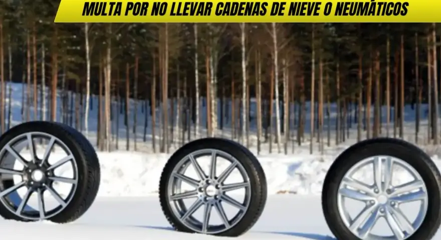 Tres llantas en la nieve. El texto advierte sobre una multa por no llevar cadenas de nieve o neumáticos adecuados para el invierno.