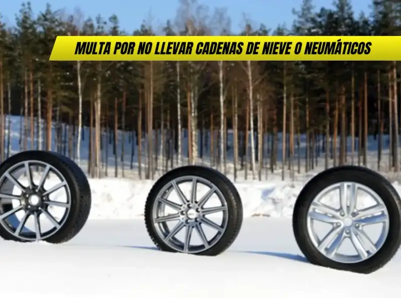 Tres llantas en la nieve. El texto advierte sobre una multa por no llevar cadenas de nieve o neumáticos adecuados para el invierno.